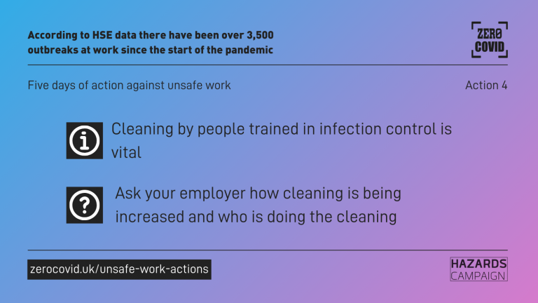 A graphic saying: Cleaning by people trained in infection control is vital. Ask your employer how cleaning is being increased and who is doing the cleaning. The Health and Safety Executive has produced guidelines on cleaning and hygiene.